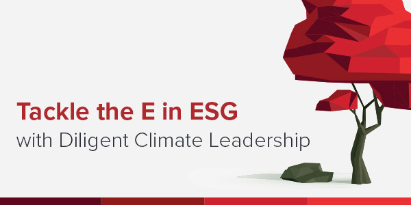 Tackle the E in ESG with Diligent Climate Leadership