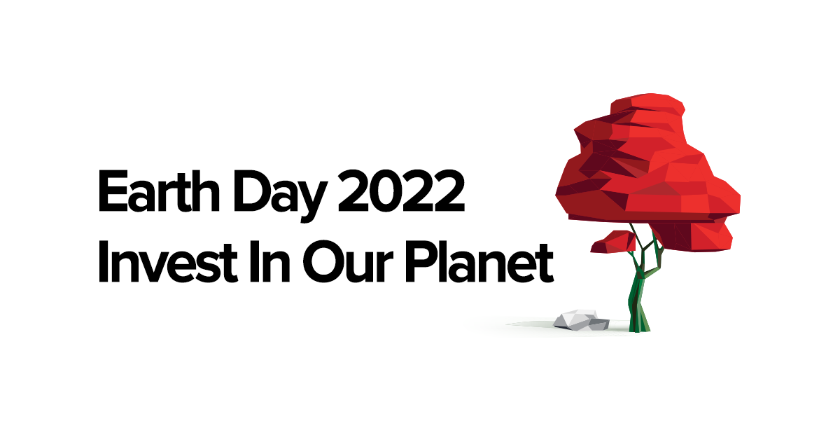 Earth Day 2022 Invest in Our Planet